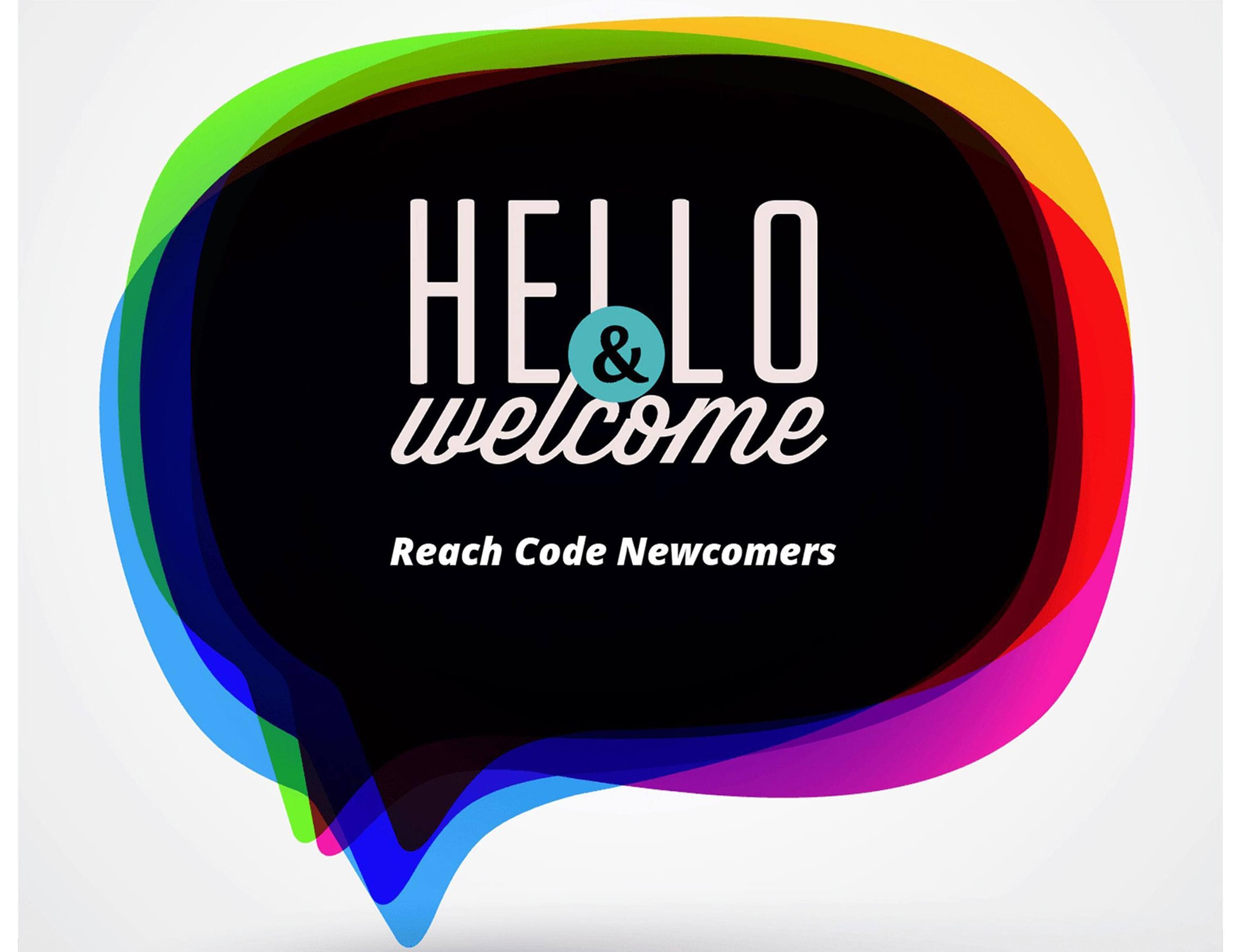 Reach Code Newcomers Welcome Sign